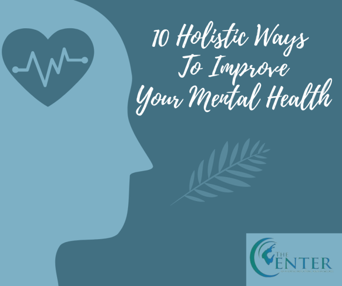 “10 Holistic Ways to Improve Your Mental Health - The Center for ...